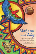 Manana Starts Today: Affirmations to Jumpstart Your Heart, Mind, and Soul - Paperback