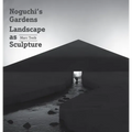 Noguchi's Gardens: Landscape as Sculpture - Hardcover