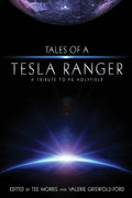 Tales of a Tesla Ranger: A Tribute to PG Holyfield - Paperback