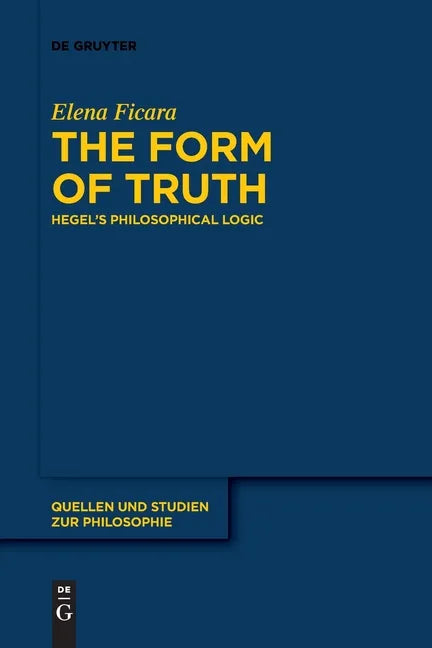 The Form of Truth: Hegel's Philosophical Logic - Paperback