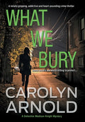 What We Bury: A totally gripping, addictive and heart-pounding crime thriller - Hardcover