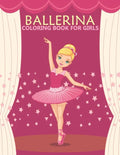 Ballerina coloring book for girls: An girls Coloring Book With Stress-relif, Easy and Relaxing Coloring Pages. - Paperback