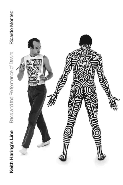 Keith Haring's Line: Race and the Performance of Desire - Hardcover