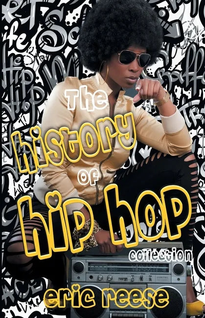 The History of Hip Hop Collection - Paperback