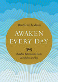 Awaken Every Day: 365 Buddhist Reflections to Invite Mindfulness and Joy - Paperback