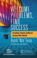 Welcome Problems, Find Success: Creating Toyota Cultures Around the World - Paperback