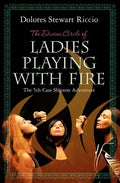 The Divine Circle of Ladies Playing with Fire: The 5th Cass Shipton Adventure - Paperback