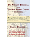 Dr. Andrew Turnbull and The New Smyrna Colony of Florida - Hardcover