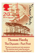 Thomas Hardy - The Dynasts - Part First: "Poetry is emotion put into measure. The emotion must come by nature, but the measure can be acquired by art. - Paperback