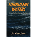 Turbulent Waters: A Pacific Northwest Thriller - Paperback