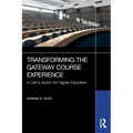 Transforming the Gateway Course Experience: A Call to Action for Higher Education - Paperback
