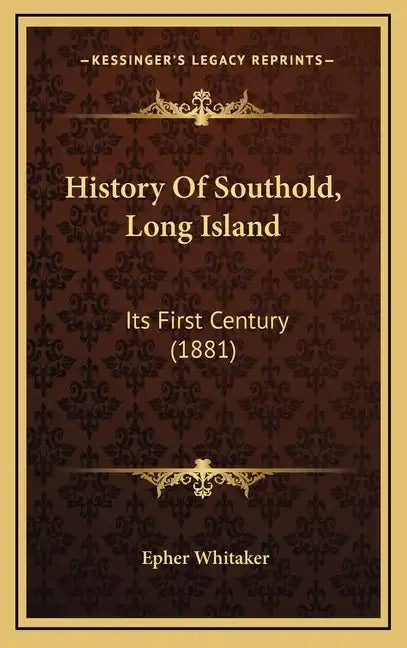 History Of Southold, Long Island: Its First Century (1881) - Hardcover