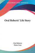 Oral Roberts' Life Story - Paperback