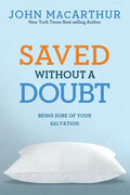 Saved Without a Doubt: Being Sure of Your Salvation - Paperback