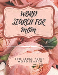 Word Search for Mom - 100 Large Print Word Search: Perfect gift for Mum's - Beautiful & Positive Words - Paperback