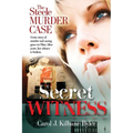 Secret Witness: The Steele Murder Case-A true story of murder and saving grace in Ohio. After years, her silence is broken. - Paperback
