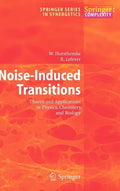 Noise-Induced Transitions: Theory and Applications in Physics, Chemistry, and Biology - Hardcover
