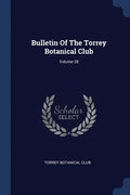 Bulletin Of The Torrey Botanical Club; Volume 28 - Paperback