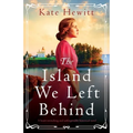 The Island We Left Behind: A heart-wrenching and unforgettable historical novel - Paperback
