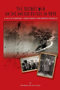 The Secret War on the United States in 1915: A Tale of Sabotage, Labor Unrest, and Border Troubles - Paperback