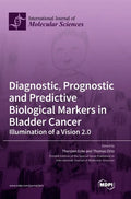 Diagnostic, Prognostic and Predictive Biological Markers in Bladder Cancer - Illumination of a Vision 2.0 - Hardcover