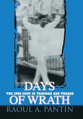 Days of Wrath: The 1990 Coup in Trinidad and Tobago - Hardcover