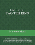 Lao Tzu's TAO TEH KING: BILINGUAL EDITION: original full text in CHINESE ideograms and romanization, with an ENGLISH translation by Dwight God - Paperback