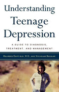 Understanding Teenage Depression: A Guide to Diagnosis, Treatment, and Management - Paperback