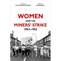Women and the Miners' Strike, 1984-1985 - Hardcover