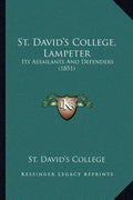 St. David's College, Lampeter: Its Assailants And Defenders (1851) - Paperback