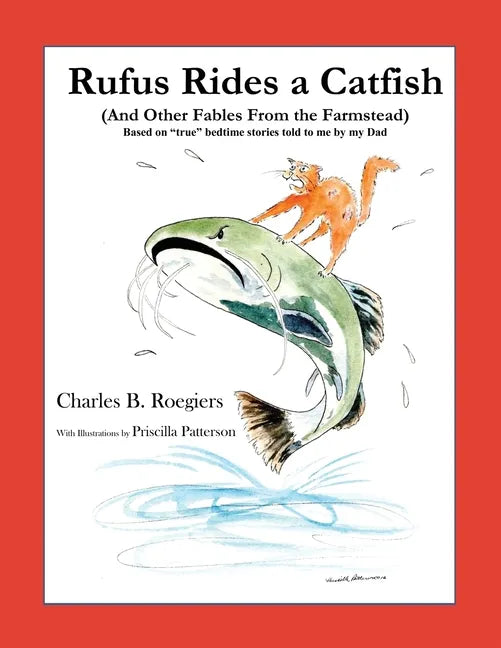 Rufus Rides a Catfish: (And Other Fables From the Farmstead) - Paperback