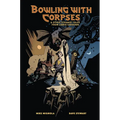 Bowling with Corpses and Other Strange Tales from Lands Unknown - Hardcover
