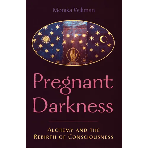 Pregnant Darkness: Alchemy and the Rebirth of Consciousness - Paperback
