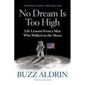 No Dream Is Too High: Life Lessons from a Man Who Walked on the Moon - Hardcover