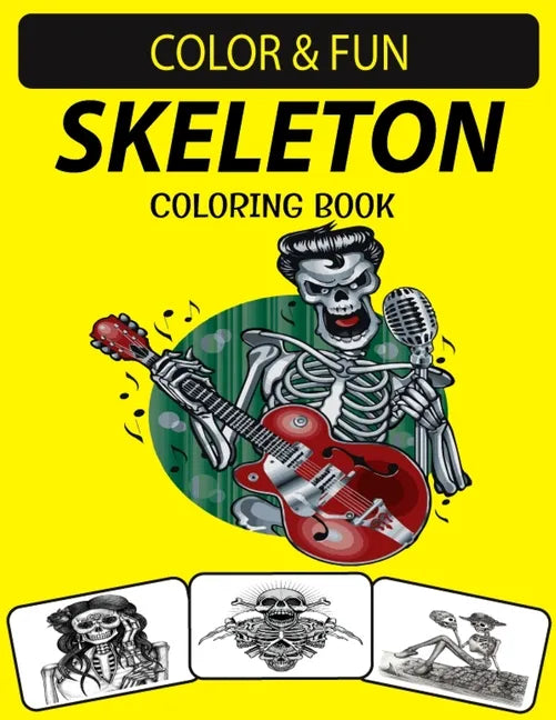 Skeleton Coloring Book: An Excellent Skeleton Coloring Book for Adults Including Sugar Skeleton - Paperback