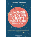 El Hombre Que Se Fue a Marte Porque Quería Estar Solo: (Calling Major Tom - Spanish Edition) - Paperback