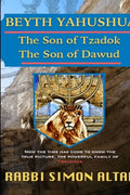 Beyth Yahushua, the Son of Tzadok, The Son of Dawud - Paperback