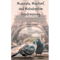 Musicals, Mischief and Maladaptive Daydreaming. - Paperback