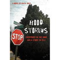 Hood Stories: Everybody in the Hood Has a Story to Tell - Paperback