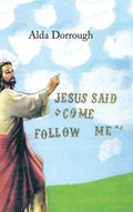 Jesus Said "Come Follow Me" - Hardcover