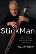 StickMan: The Story of Emmett Chapman and the Instrument He Created - Paperback