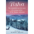 Tisha: The Wonderful True Love Story of a Young Teacher in the Alaskan Wilderness - Paperback