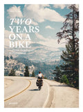 Two Years on a Bike: From Vancouver to Patagonia - Hardcover