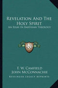 Revelation and the Holy Spirit: An Essay in Barthian Theology - Paperback