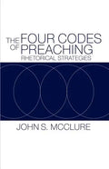 The Four Codes of Preaching: Rhetorical Strategies - Paperback