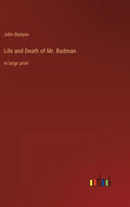 Life and Death of Mr. Badman: in large print - Hardcover