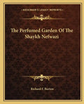 The Perfumed Garden of the Shaykh Nefwazi - Paperback