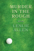 Murder in the Rough: (A Golden-Age Mystery Reprint) - Paperback