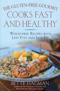 The Gluten-Free Gourmet Cooks Fast and Healthy: Wheat-Free Recipes with Less Fuss and Less Fat - Paperback