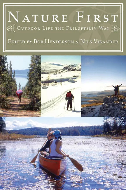 Nature First: Outdoor Life the Friluftsliv Way - Paperback